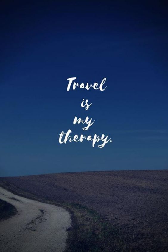 Travel is my therapy 