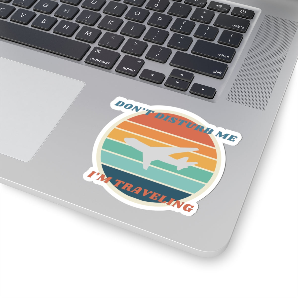 'Don't Disturb Me, I'm Traveling' Sticker