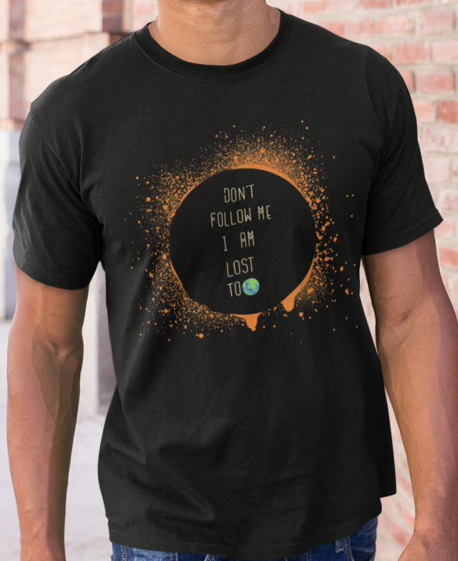 Don't Follow Me I Am Lost Τοο T-Shirt