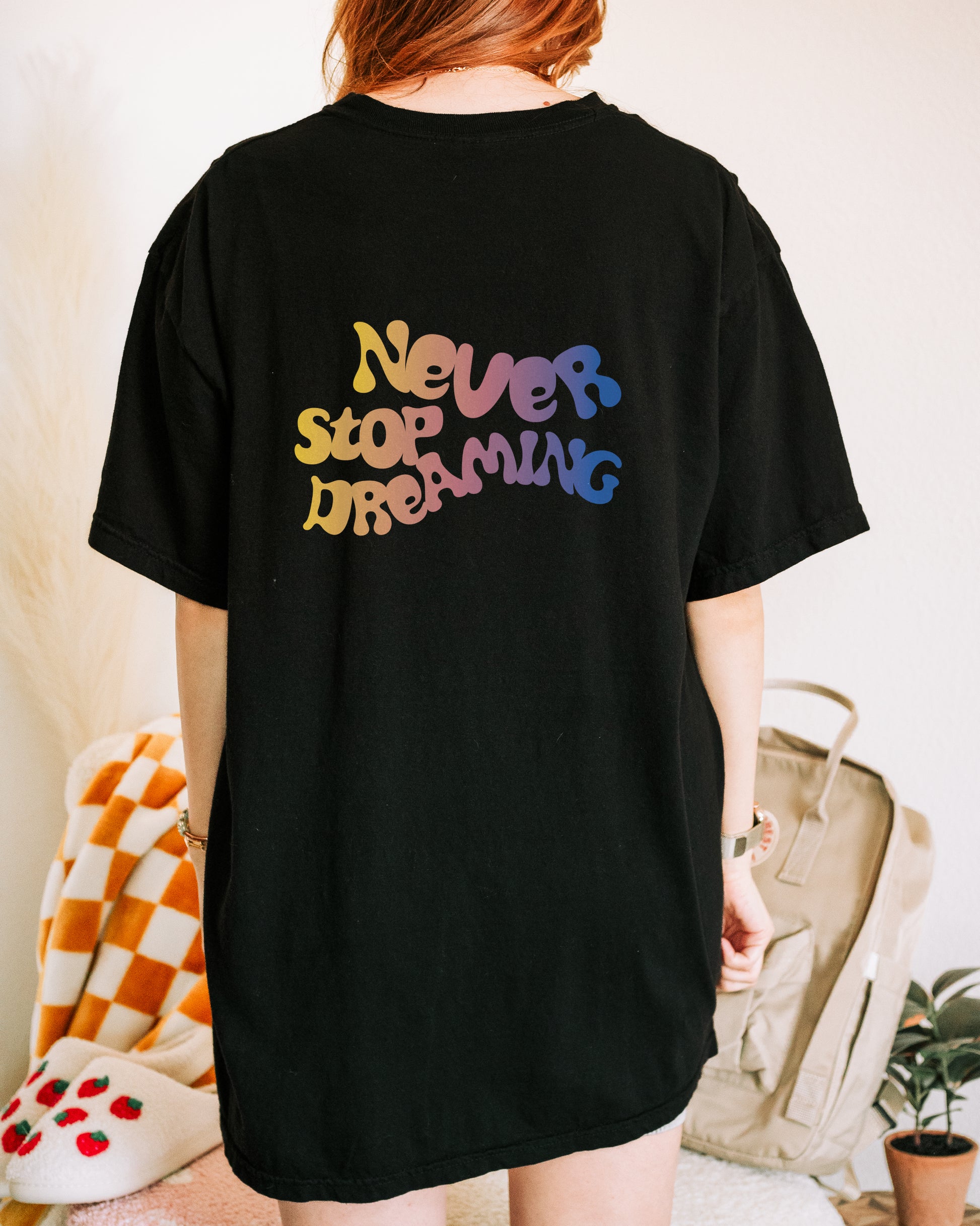 Never Stop Dreaming T-Shirt