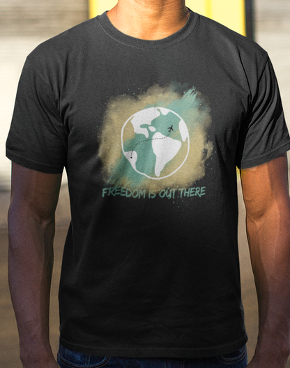 Freedom is Out There T-Shirt