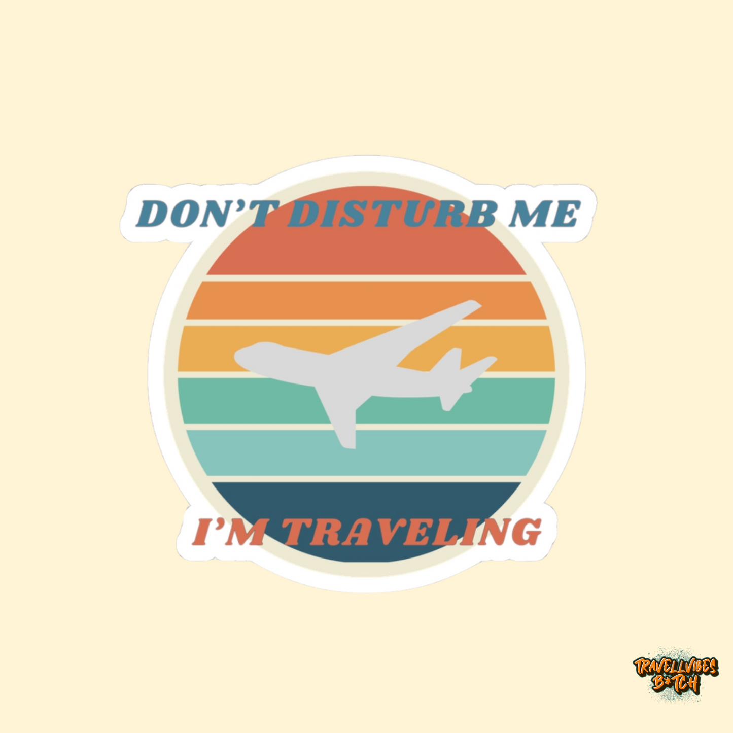 'Don't Disturb Me, I'm Traveling' Sticker