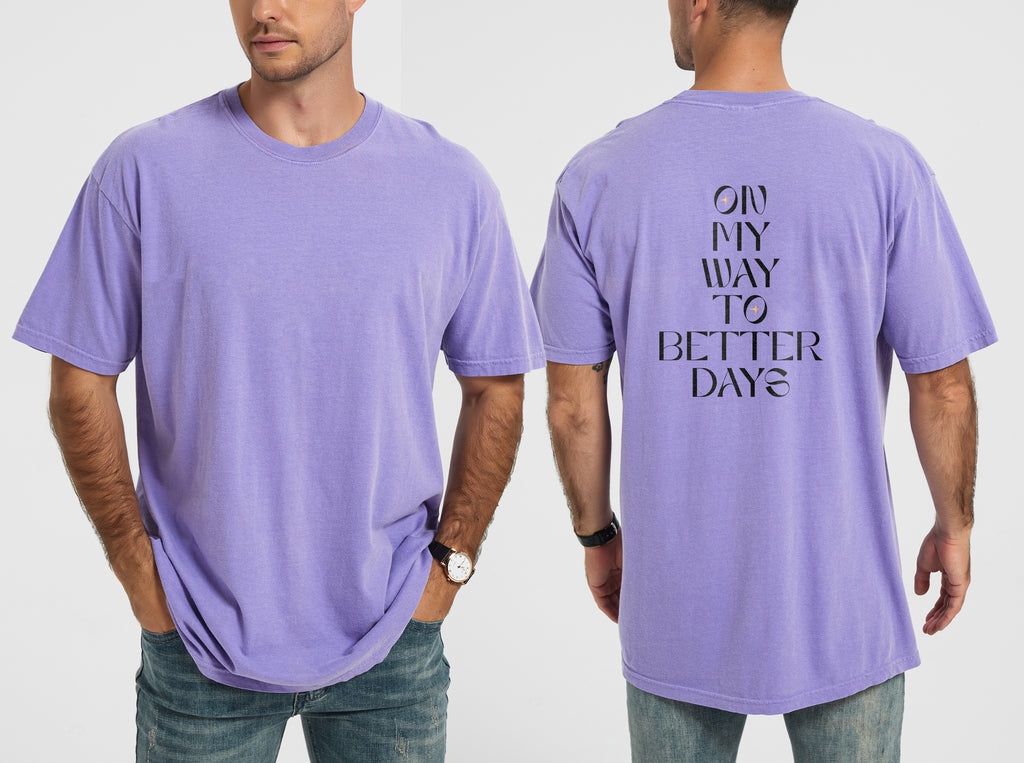On My Way To Better Days T Shirt