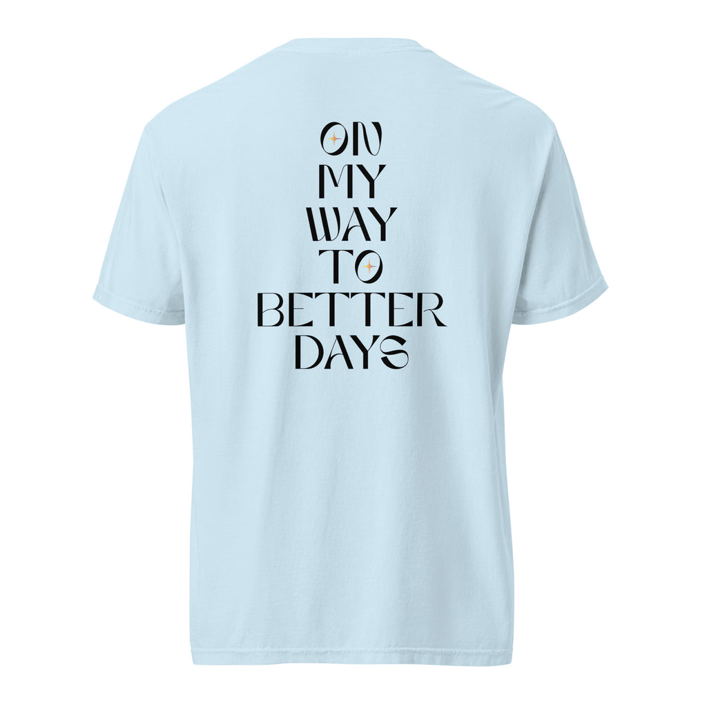 On My Way To Better Days T Shirt