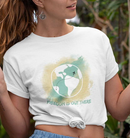 Freedom is Out There T-Shirt